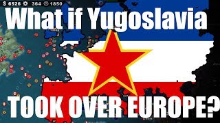 What if Yugoslavia Took Over Europe [upl. by Ahsert]