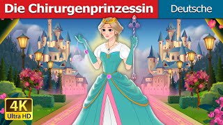 Die Chirurgenprinzessin  The Surgeon Princess in German  GermanFairyTales [upl. by Britton609]