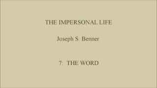 THE IMPERSONAL LIFE Joseph S Benner Narrated Ch07 THE WORD [upl. by Olsen]