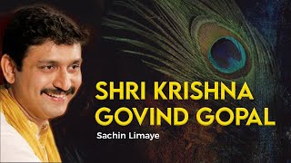 Shri Krishna Govind Gopala  Sachin Limaye  Art of Living Krishna Bhajan [upl. by Eb586]