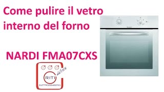 Come pulire il vetro interno del forno NARDI FMA07CXS [upl. by Hewett]