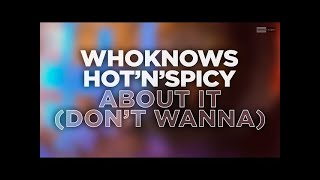 Hot N Spicy Whoknows  About It Dont Wanna Dont Wanna [upl. by Iroak915]