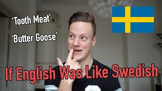 If English was like Swedish Literal Translations [upl. by Yadseut301]