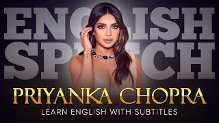 ENGLISH SPEECH  PRIYANKA CHOPRA Voice for the Voiceless English Subtitles [upl. by Fryd222]