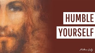 Humble Yourself  Matthew Kelly  Difficult Teachings  Best Lent Ever [upl. by Ambros]