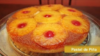 PASTEL DE PIÑA  VOLTEADO DE PIÑA  Pineapple Upside Down Cake [upl. by Yenhoj]