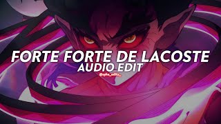 forte forte de lacoste br funk  com grave edit audio [upl. by Ylrae]