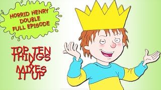 Top Ten Things  Mixes It Up  Horrid Henry DOUBLE Full Episodes  Season 4 [upl. by Llenroc]