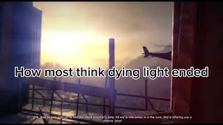 “Dying light 1 ending was good” [upl. by Okia]