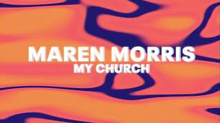 Maren Morris  My Church Official Audio [upl. by Auhs913]