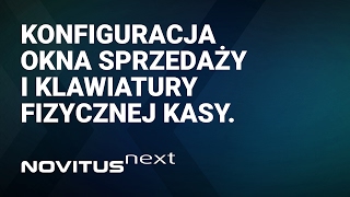 Novitus Next  One Konfiguracja okna sprzedaży i klawiatury fizycznej [upl. by Ecirehs415]