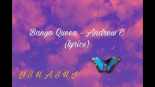 Andrew E  Banyo Queen LyricsBanyo Queen [upl. by Odel]