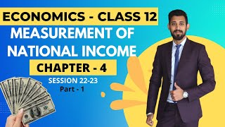 Measurement of National Income  Chapter 4  Macroeconomics  Class 12 [upl. by Releyks102]