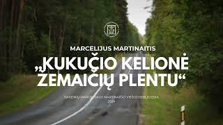 Marcelijus Martinaitis „Kukučio kelionė Žemaičių plentu“ [upl. by Flore]