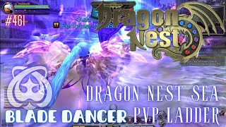 461 Blade Dancer  Dragon Nest SEA PVP Ladder [upl. by Feenah345]