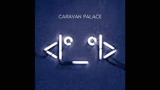 Caravan Palace  Robot Face Full Album [upl. by Ahselaf10]