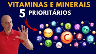 VITAMINAS e MINERAIS Os 5 Prioritários  Dr Moacir Rosa [upl. by Yanaton]