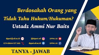 Berdosakah Orang yang Tidak Tahu HukumHukuman  Ustadz Ammi Nur Baits [upl. by Prentice]