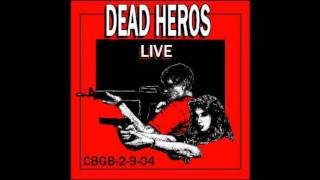 Dead Heros  Live at CBGB [upl. by Fullerton]