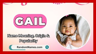 Gail  Baby Girl Name Meaning Origin amp Popularity  RandomNamescom [upl. by Petracca]