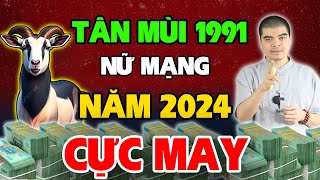 Tử Vi Tuổi Tân Mùi 1991 nữ mạng năm 2024 Sẽ Ăn Trọn Lộc Trời Thoát Nghèo GIÀU NHANH CHÓNG MẶT [upl. by Marieann]