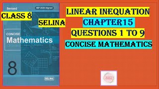 LINEAR INEQUATIONS EXERCISE 15 QUESTIONS 1 to 9selinasolutions [upl. by Godewyn23]