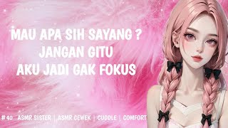 ASMR SISTER SINI AKU MANJAIN  COMFORT  CUDDLE  SWEET  asmrsounds asmr asmrindonesia [upl. by Yeorgi]