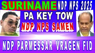 SURINAME Pa Key Tow NDP NPS Samen 2025 ft Parmessar transparantie Santokhi Brunswijk SU NA ME 2024 [upl. by Ecnatsnoc]