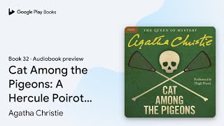 Cat Among the Pigeons A Hercule Poirot… Book 32 by Agatha Christie · Audiobook preview [upl. by Rambow413]