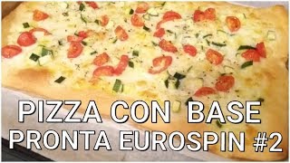 PIZZA CON BASE PRONTA EUROSPIN 2 [upl. by Ahsie931]