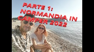 Tour in CAMPER della NORMANDIA  BRETAGNA DEL NORD  PARIGI PARTE 1  NORMANDIA [upl. by Dyoll]