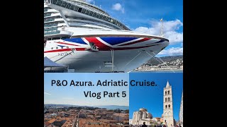 PampO Azura  Adriatic Cruise  Part 5  Zadar Croatia [upl. by Oizirbaf]