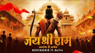 Jay Shri Ram X Aarambh Hai Prachand Beatzhacker Mashup FtHotFixMusic [upl. by Hakim]