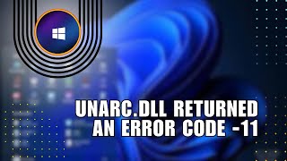 👍 BASICS Unarcdll Returned An Error Code 11  Full Guide  Full Guide [upl. by Damick]