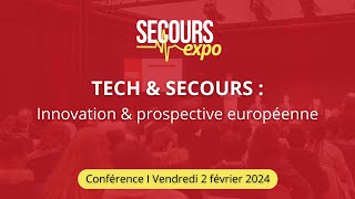 Tech amp Secours  innovation amp prospective européenne [upl. by Falzetta]