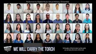 We Will Carry the Torch  Baptist Music Virtual Ministry  Ensemble [upl. by Doralynne]