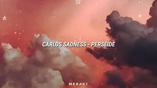 Carlos Sadness  Perseide LetraLyrics [upl. by Enywad768]