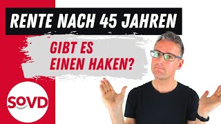 Rente nach 45 Versicherungsjahren Gibt es wirklich keine Nachteile [upl. by Yrekaz]