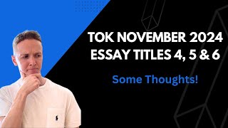 ToK November 2024 Essay Titles 4 5 amp 6 [upl. by Swift323]