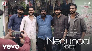 Mudhal Nee Mudivum Nee  Nedunaal Video  Darbuka Siva  Sreekanth Hariharan  Keerthi [upl. by Ellan]