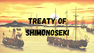 Treaty of Shimonoseki 1895 Shaping East Asias Destiny [upl. by Budde]