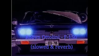 Robyn Ottolini  F150 slowed amp reverb [upl. by Suoivatram]