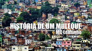 Mc Leozinho  História de um muleque [upl. by Florella]