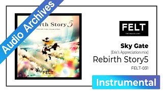 【FELT】11 Sky Gate Eriss Appreciation mix（FELT031 Rebirth Story5 DISC1 SUN）Audio Archives [upl. by Doug]