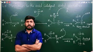 L6 Mechanism for the Hemiacetal and Acetal formation Aldehyde and Ketones For JEE NEET AND 12th [upl. by Selrahc]