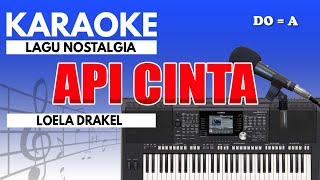 Karaoke  Api Cinta  Loela Drakel  Nada Pria [upl. by Assyral]