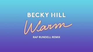 Becky Hill  Warm Raf Rundell Remix [upl. by Turner]