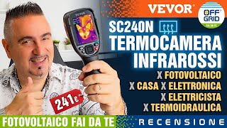 TERMOCAMERA VEVOR SC240N Infrarossi Alta Definizione 240x180 Fotovoltaico OffGrid Fai da Te DIY [upl. by Aicatsue]