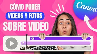 Cómo Poner VIDEOS y FOTOS sobre OTRO VIDEO  Cómo hacer B ROLL en Canva GRATIS [upl. by Lougheed42]