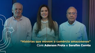 EP 10 Histórias que movem o comércio amazonense [upl. by Teahan]